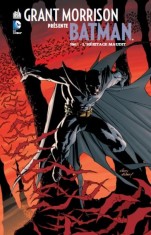 Grant Morrison présente Batman 1 :L’Héritage maudit (2012)